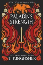 Paladin's Strength (The Saint of Steel) 9781614505303 by Kingfisher, T
