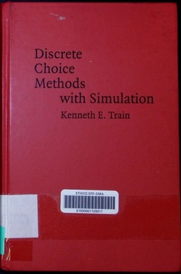 Discrete choice methods with simulation Kenneth E. Train. Train, Kenneth 2501906