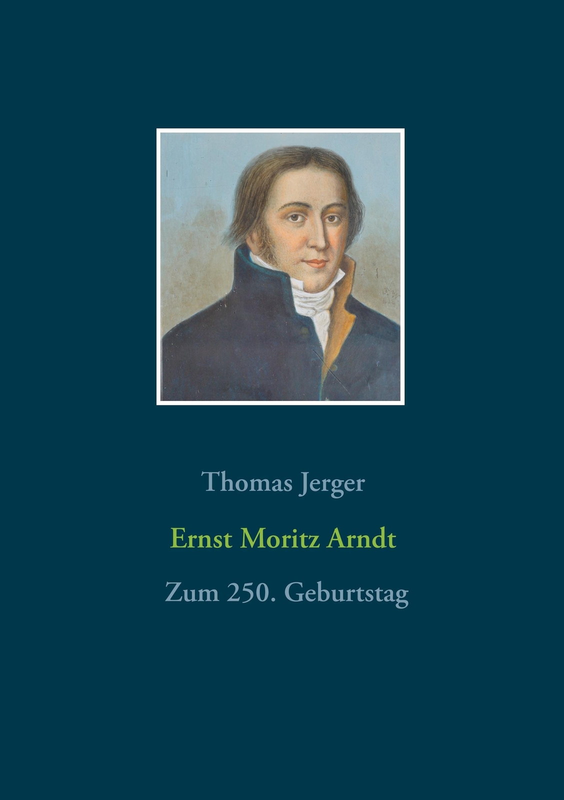 Thumbnail - Thomas Jerger | Ernst Moritz Arndt | Taschenbuch | Deutsch (2019) |