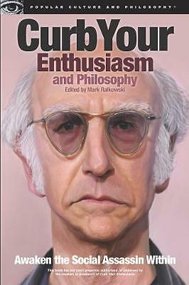 Curb Your Enthusiasm and Philosophy: Awaken the Social Assassin Within by...