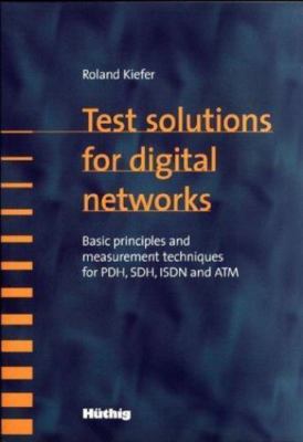 Test Solutions for Digital Networks: Basic Principles & Measurement Techniques f