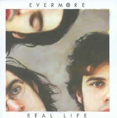 Real Life by Evermore