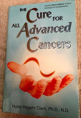 The Cure for All Advanced Cancers Paperback   by Hulda Regehr Clark   Hulda Rege