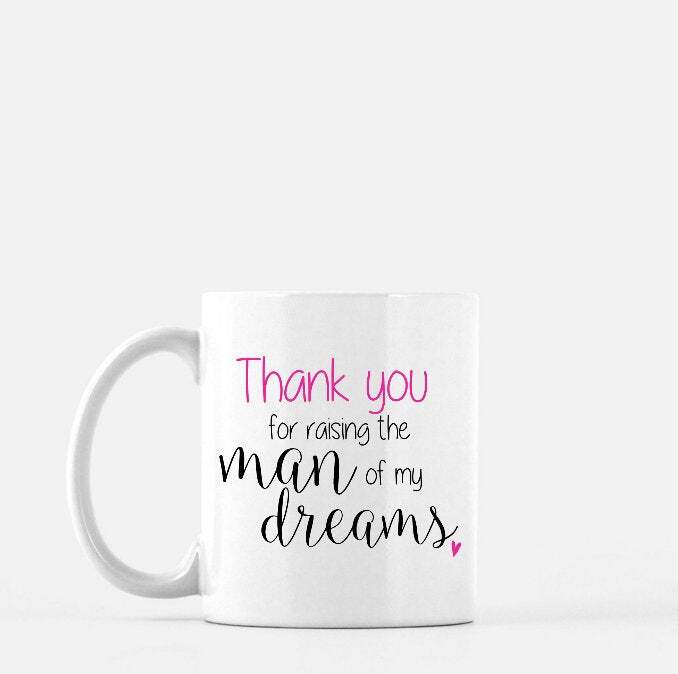Custom Coffee Mugs Thank You For Raising The Man Of My Dreams Mother Of The