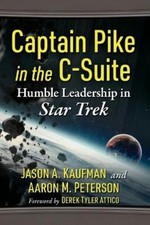 Jason A Kaufman Aaron M Peterson Captain Pike in the C-Suite (Paperback)