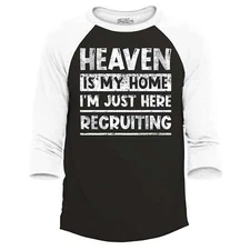 Heaven is My Home I'm Just Here Recruiting Raglan Baseball Christian Shirt