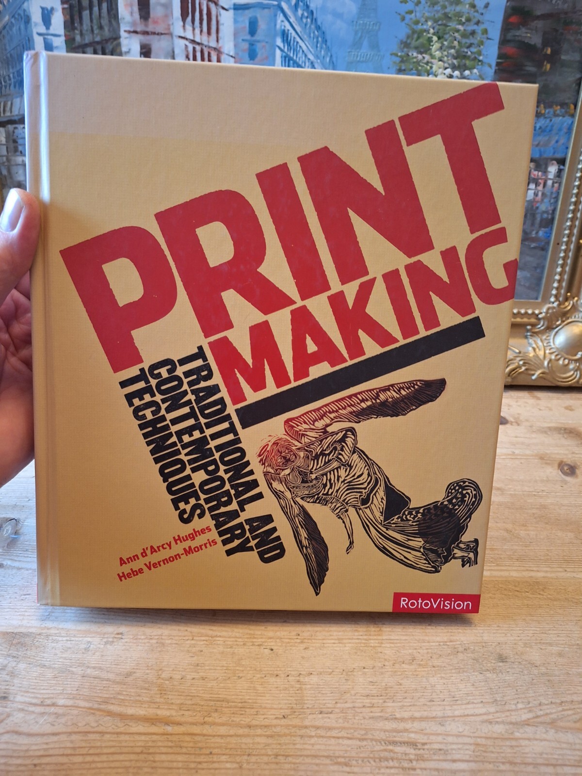 Printmaking: Traditional and Contemporary Techniques By Ann d'Arcy Hughes,
