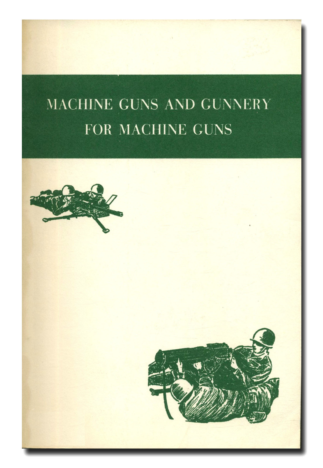 Machine Guns and Gunnery for Machine Guns PB 1968  W7