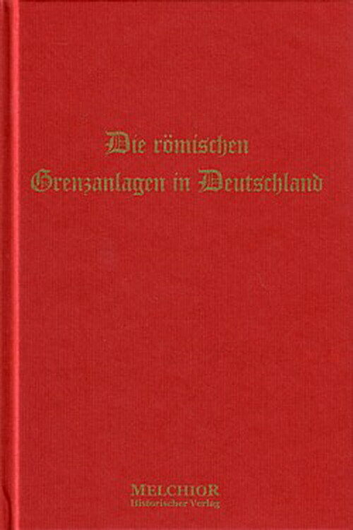 Schulze: Römische Grenzanlagen in Deutschland & Limescastell Salburg Reprint - Ernst Schulze