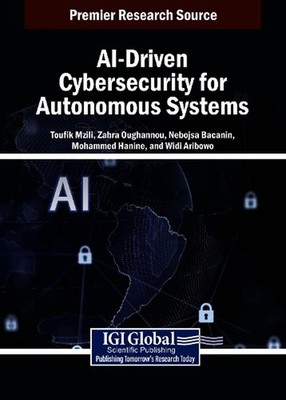 Ai-Driven Cybersecurity for Autonomous Systems by Toufik Mzili Hardcover Book