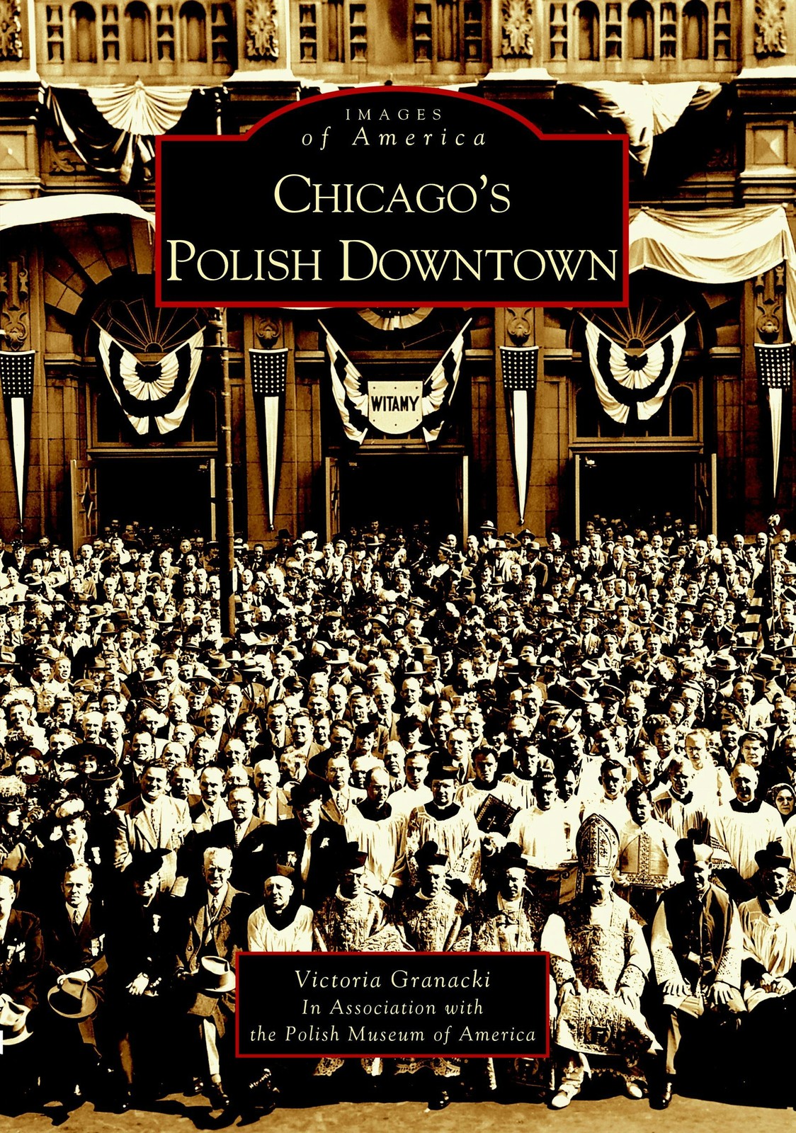 NEW Arcadia Publishing Chicago's Polish Downtown, IL 9780738532868 Images of Ame