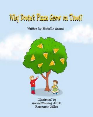 Why Doesn't Pizza Grow on Trees? by Ansani, Michelle, Brand New, Free shippin...