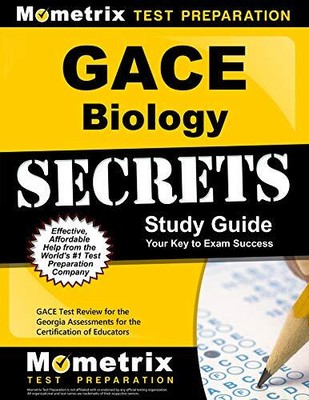 GACE BIOLOGY SECRETS STUDY GUIDE: GACE TEST REVIEW FOR THE By Gace Exam Secrets