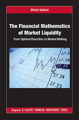 The Financial Mathematics of Market Liquidity: From Optimal Execution to...