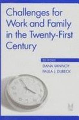 Challenges for Work and Family in the Twenty-First Century Paperb