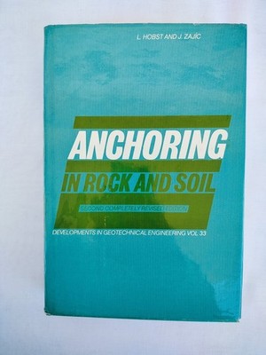 Anchorlng In Rock and Soil by L. Hobst and J. Zajic, Elsevier, 1983, Hardcover