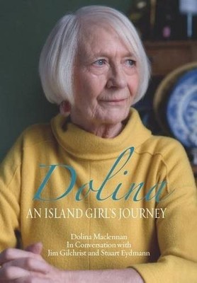 Dolina: An Island Girl's Journey By Dolina MacLennan, James Gilc