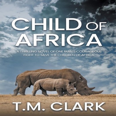 Child of Africa T.M. Clark Paperback Draft2Digital