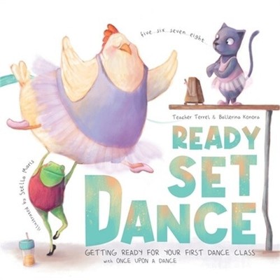 Ready Set Dance: Getting Ready for Your First Dance Class (Paperback or Softback