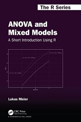 Lukas Meier - ANOVA and Mixed Models   A Short Introduction Using R -  - X555z