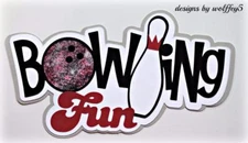 CRAFTECAFE BOWLING TITLE premade paper piecing scrapbook diecut piece WOLFFEY5