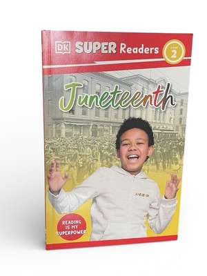 DK Super Readers Level 2 Juneteenth by DK (2024, Trade Paperback)