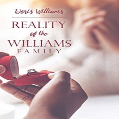 Reality of the Williams Family Doris Williams Hardcover Xulon Pre