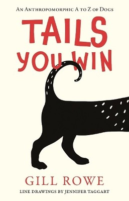Gill Rowe What A Wag: An Anthropomorphic A to Z of Dogs (Taschenbuch)
