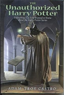 The Unauthorized Harry Potter ADAM-TROY CASTRO