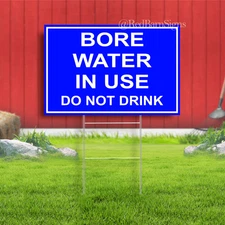 BORE WATER IN USE DO NOT DRINK Indoor Outdoor Yard Sign with metal stakes
