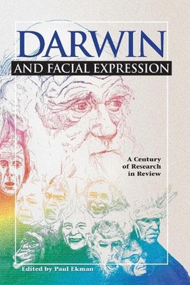Darwin and Facial Expression: A Century of Research in Review by Professor of Ps
