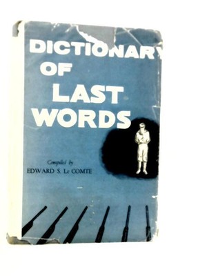 Wörterbuch der letzten Wörter (Edward S.Le Comte - 1955) (ID:01507)