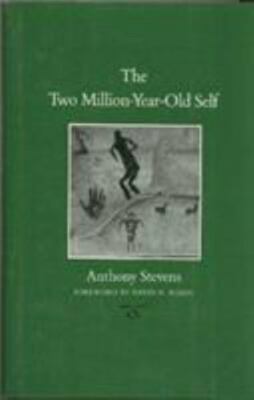 The Two Million-Year-Old Self (CAROLYN AND ERNEST FAY SERIES IN ANALYTICAL PSY..