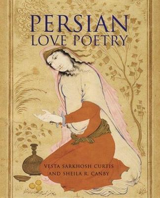 Persian Love Poetry - 9781566566285, Vesta Sarkhosh Curtis, hardcover