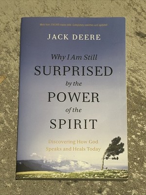Why I Am Still Surprised by the Power of the Spirit : Discovering How God Speaks