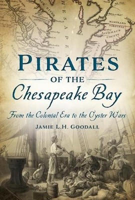 Jamie L H Goodall Pirates of the Chesapeake Bay (Taschenbuch) (US IMPORT)