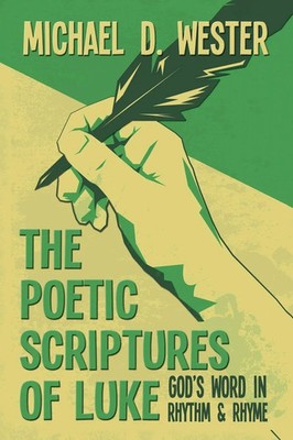 Michael D Wester | The Poetic Scriptures of Luke | Taschenbuch | Englisch (2020)