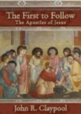 The First to Follow: The Apostles of Jesus - hardcover, 0819222968, Claypool