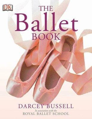 Ballet Book by Darcey BUSSELL (2006, Trade Paperback)