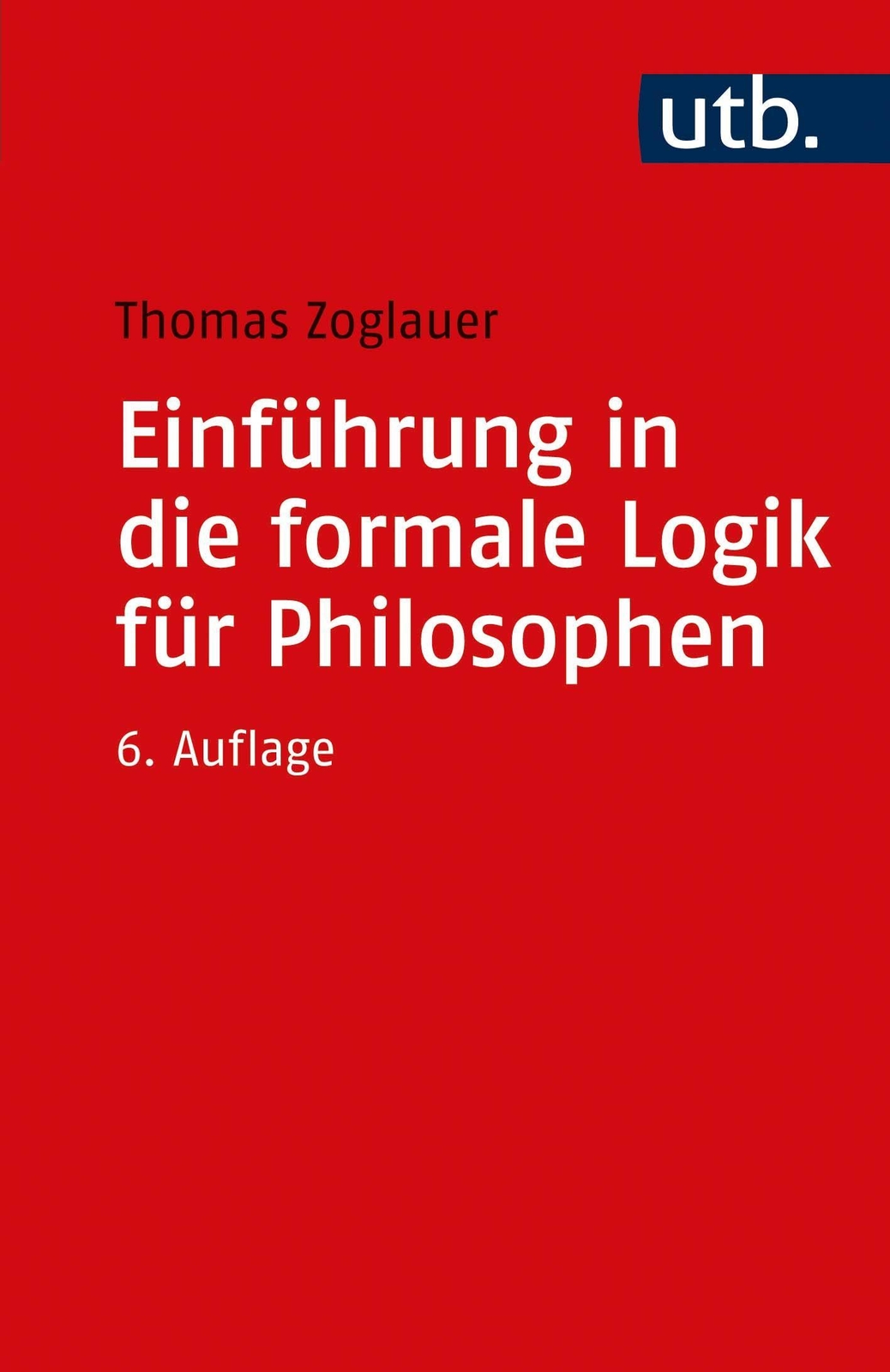 Thumbnail - Einführung In Die Formale Logik Für Philosophen Thomas Zoglauer