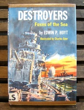 Destroyers: Foxes Of The Sea ~1969 HC~ Hoyt WWI WWII Pacific US Navy Ship USN