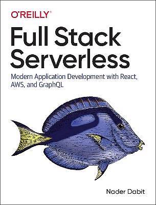 Full Stack Serverless, Nader Dabit, Taschenbuch