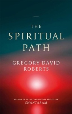 The Spiritual Path Gregory David Roberts