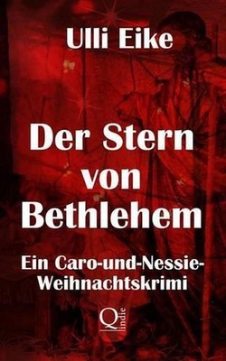 Der Stern von Bethlehem: Ein Caro-und-Nessie-Weihnachtskrimi by Ulli Eike (Germa