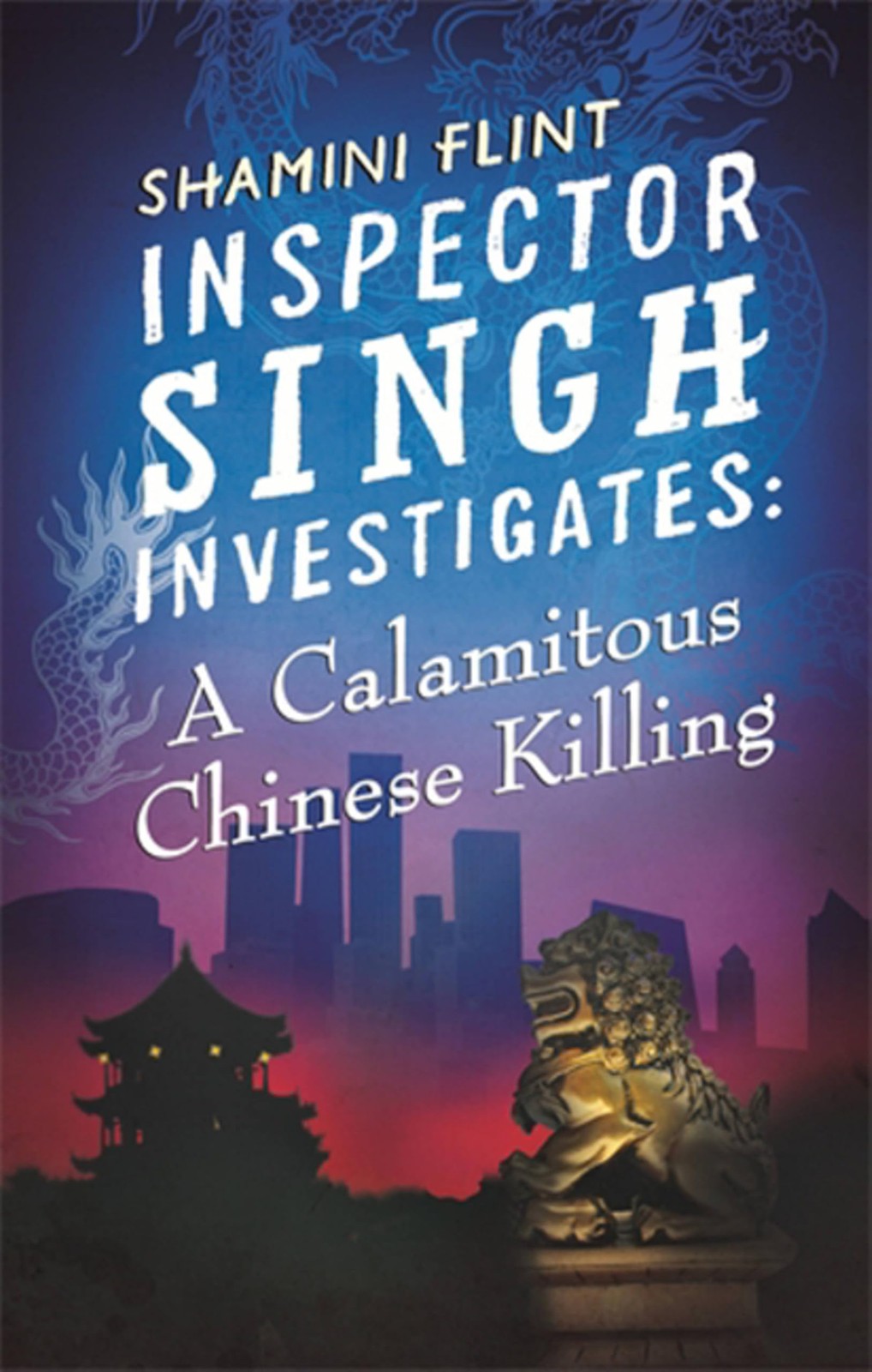 Inspector Singh Investigates: A Calamitous Chinese Killing by Shamini Flint - Image 9