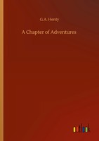 G. A. Henty | A Chapter Of Adventures | Taschenbuch | Englisch (2020) | 140 S.
