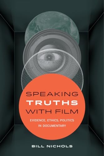 Speaking Truths with Film: Evidence, Ethics, Politics in Documentary by Bill Ni - Image 3