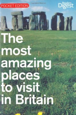 The Most Amazing Places to Vist in Britain (Readers Digest),Reader's Digest