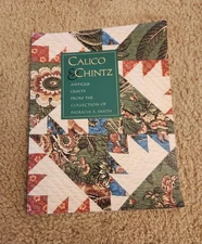 Calico and Chintz : Antique Quilts from the Collection of Patricia S. Smith