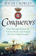 Conquerors: How Portugal seized the Indian Oc...
